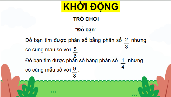 Giáo án điện tử Toán lớp 4 Bài 60: Quy đồng mẫu số các phân số | PPT Toán lớp 4 Cánh diều