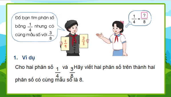 Giáo án điện tử Toán lớp 4 Bài 60: Quy đồng mẫu số các phân số | PPT Toán lớp 4 Cánh diều