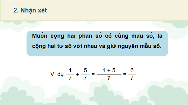 Giáo án điện tử Toán lớp 4 Bài 73: Cộng các phân số cùng mẫu số | PPT Toán lớp 4 Cánh diều