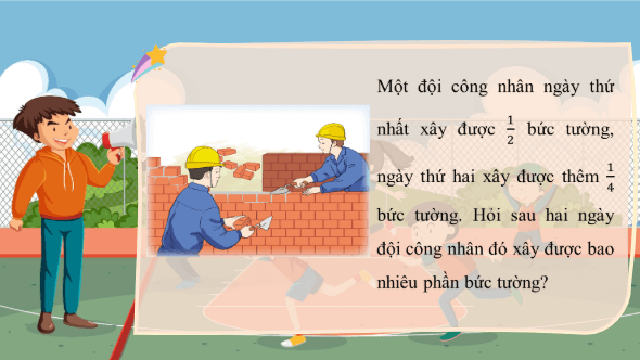 Giáo án điện tử Toán lớp 4 Bài 76: Cộng các phân số khác mẫu số | PPT Toán lớp 4 Cánh diều