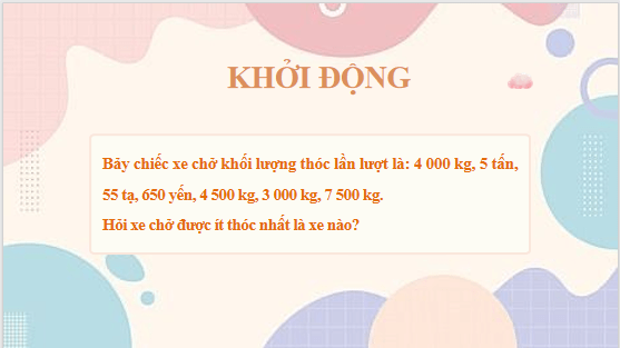 Giáo án điện tử Toán lớp 4 Bài 36: Ôn tập đo lường | PPT Toán lớp 4 Kết nối tri thức