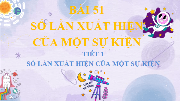 Giáo án điện tử Toán lớp 4 Bài 51: Số lần xuất hiện của một sự kiện | PPT Toán lớp 4 Kết nối tri thức