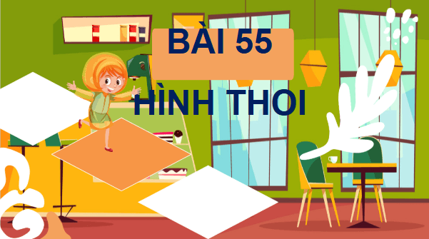 Giáo án điện tử Toán lớp 4 Bài 55: Hình thoi | PPT Toán lớp 4 Chân trời sáng tạo