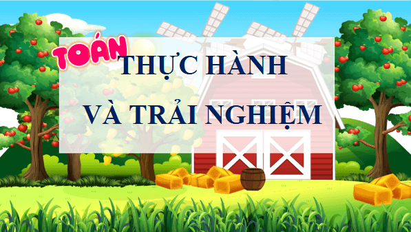 Giáo án điện tử Toán lớp 4 Bài 59: Thực hành và trải nghiệm | PPT Toán lớp 4 Chân trời sáng tạo