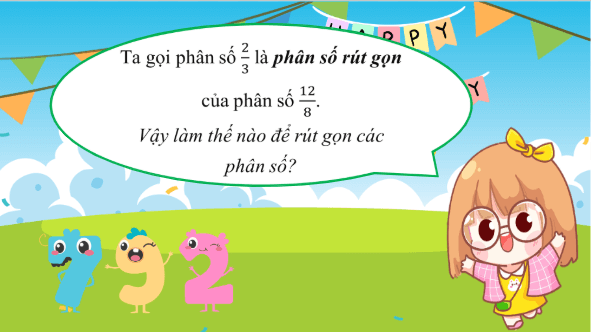 Giáo án điện tử Toán lớp 4 Bài 63: Rút gọn phân số | PPT Toán lớp 4 Chân trời sáng tạo