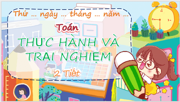 Giáo án điện tử Toán lớp 4 Bài 79: Thực hành và trải nghiệm | PPT Toán lớp 4 Chân trời sáng tạo
