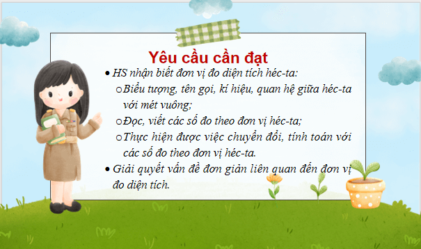 Giáo án điện tử Toán lớp 5 Giáo án điện tử Toán lớp 5 Bài 13: Héc-ta | PPT Toán lớp 5 Chân trời sáng tạo