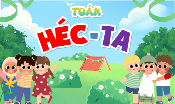 Giáo án điện tử Toán lớp 5 Bài 21: Héc-ta | PPT Toán lớp 5 Cánh diều