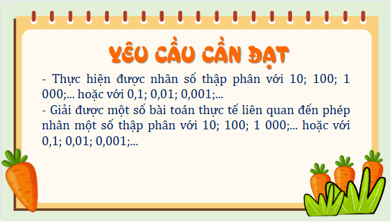 Giáo án điện tử Toán lớp 5 Bài 23: Nhân, chia số thập phân với 10; 100; 1000;... hoặc với 0,1; 0,01; 0,001; ... | PPT Toán lớp 5 Kết nối tri thức