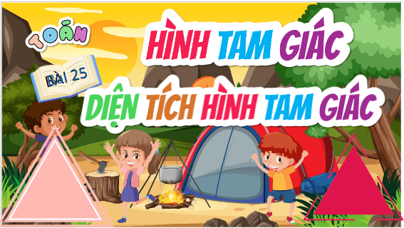 Giáo án điện tử Toán lớp 5 Bài 25: Hình tam giác. Diện tích hình tam giác | PPT Toán lớp 5 Kết nối tri thức