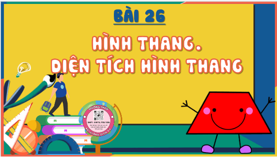 Giáo án điện tử Toán lớp 5 Bài 26: Hình thang. Diện tích hình thang | PPT Toán lớp 5 Kết nối tri thức