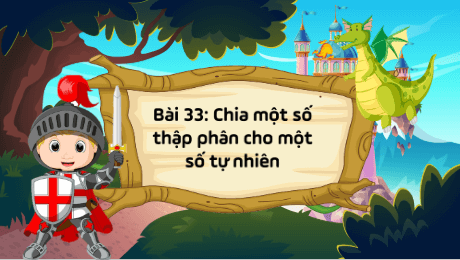 Giáo án điện tử Toán lớp 5 Bài 33: Chia một số thập phân cho một số tự nhiên | PPT Toán lớp 5 Cánh diều