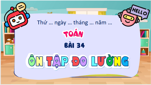 Giáo án điện tử Toán lớp 5 Bài 34: Ôn tập đo lường | PPT Toán lớp 5 Kết nối tri thức