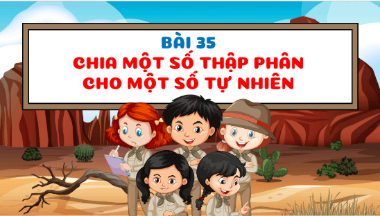 Giáo án điện tử Toán lớp 5 Bài 35: Chia một số thập phân cho một số tự nhiên | PPT Toán lớp 5 Chân trời sáng tạo