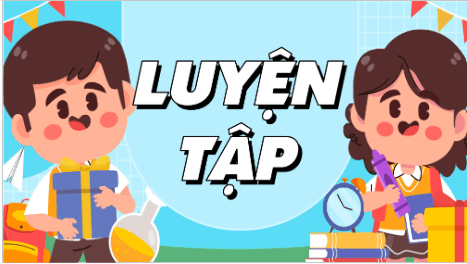 Giáo án điện tử Toán lớp 5 Bài 36: Luyện tập | PPT Toán lớp 5 Cánh diều