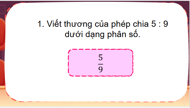 Giáo án điện tử Toán lớp 5 Bài 36: Tỉ số. Tỉ số phần trăm | PPT Toán lớp 5 Kết nối tri thức