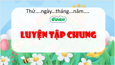 Giáo án điện tử Toán lớp 5 Bài 37: Luyện tập chung | PPT Toán lớp 5 Cánh diều