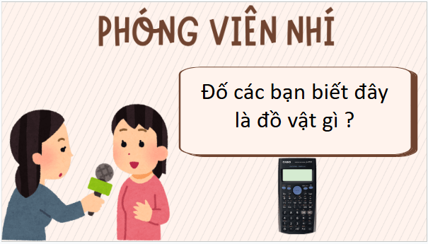 Giáo án điện tử Toán lớp 5 Bài 42: Máy tính cầm tay | PPT Toán lớp 5 Kết nối tri thức