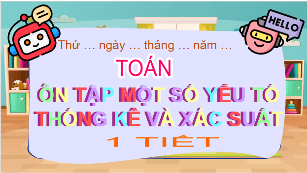 Giáo án điện tử Toán lớp 5 Bài 55: Ôn tập một số yếu tố thống kê và xác suất | PPT Toán lớp 5 Chân trời sáng tạo