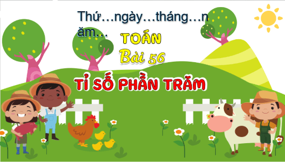 Giáo án điện tử Toán lớp 5 Bài 56: Tỉ số phần trăm | PPT Toán lớp 5 Chân trời sáng tạo