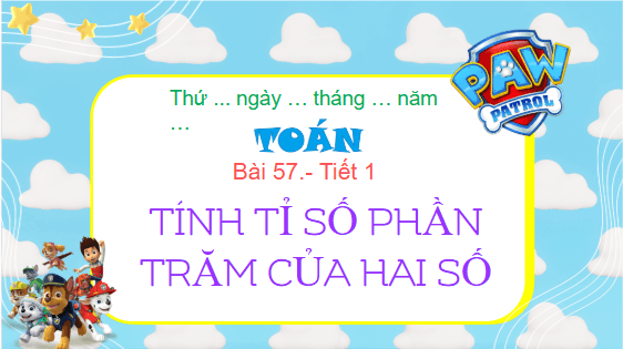 Giáo án điện tử Toán lớp 5 Bài 57: Tính tỉ số phần trăm của hai số | PPT Toán lớp 5 Chân trời sáng tạo