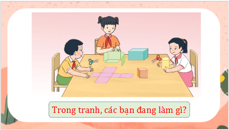 Giáo án điện tử Toán lớp 5 Bài 59: Hình khai triển của hình hộp chữ nhật, hình lập phương, hình trụ | PPT Toán lớp 5 Cánh diều