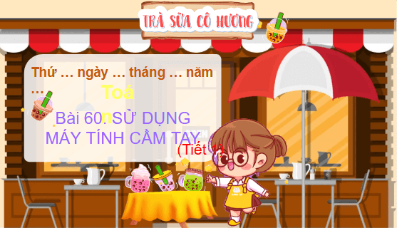 Giáo án điện tử Toán lớp 5 Bài 60: Sử dụng máy tính cầm tay | PPT Toán lớp 5 Chân trời sáng tạo