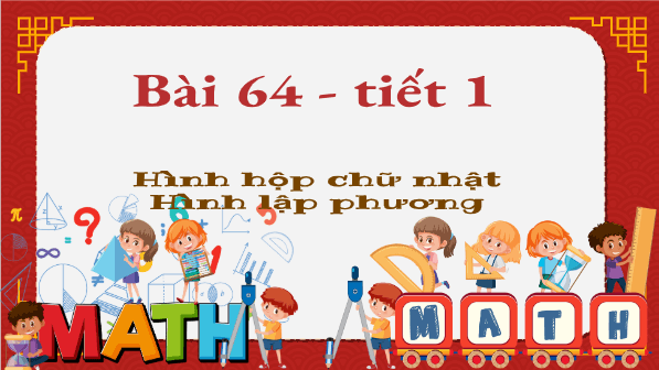 Giáo án điện tử Toán lớp 5 Bài 64: Hình hộp chữ nhật, hình lập phương | PPT Toán lớp 5 Chân trời sáng tạo