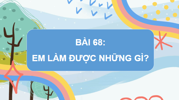 Giáo án điện tử Toán lớp 5 Bài 68: Em làm được những gì? | PPT Toán lớp 5 Chân trời sáng tạo