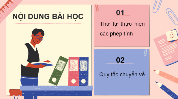 Giáo án điện tử Toán 7 Bài 4: Thứ tự thực hiện các phép tính. Quy tắc chuyển vế | PPT Toán 7 Kết nối tri thức