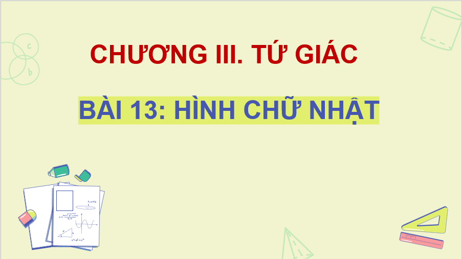 Giáo án điện tử Toán 8 Bài 13: Hình chữ nhật | PPT Toán 8 Kết nối tri thức