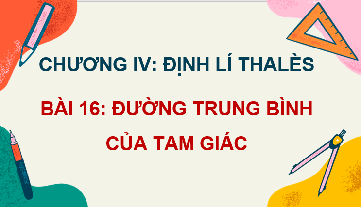 Giáo án điện tử Toán 8 Bài 16: Đường trung bình của tam giác | PPT Toán 8 Kết nối tri thức