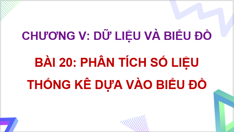 Giáo án điện tử Toán 8 Bài 20: Phân tích số liệu thống kê dựa vào biểu đồ | PPT Toán 8 Kết nối tri thức