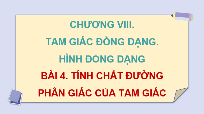 Giáo án điện tử Toán 8 Cánh diều Bài 4: Tính chất đường phân giác của tam giác | PPT Toán 8