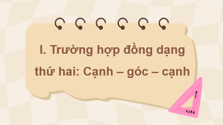 Giáo án điện tử Toán 8 Cánh diều Bài 7: Trường hợp đồng dạng thứ hai của tam giác | PPT Toán 8