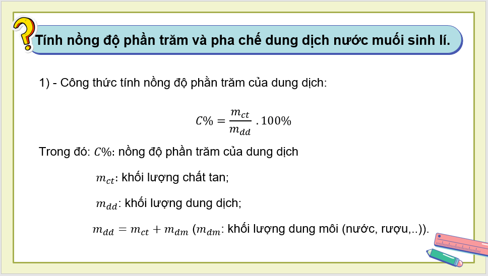 Giáo án điện tử Toán 8 Chân trời sáng tạo Hoạt động 5: Dùng phương trình bậc nhất để tính nồng độ phần trăm của dung dịch. Thực hành pha chế dung dịch nước muối sinh lí | PPT Toán 8