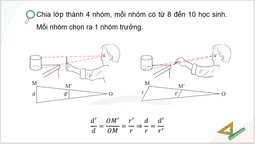 Giáo án điện tử Toán 8 Chân trời sáng tạo Hoạt động 6: Ứng dụng định lí Thalès để ước lượng tỉ lệ giữa chiều ngang và chiều dọc của một vật | PPT Toán 8