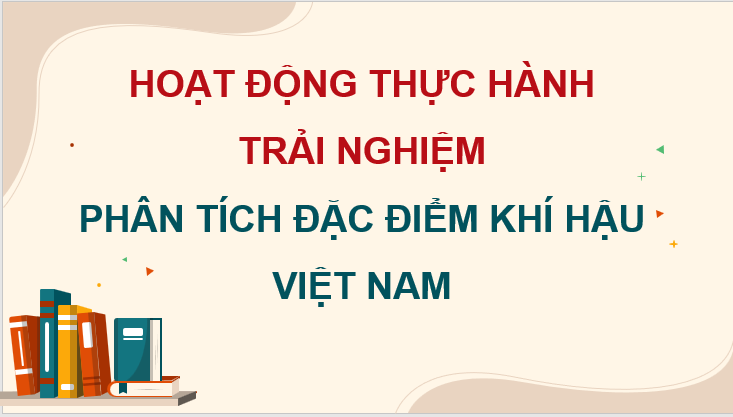 Giáo án điện tử Toán 8 Phân tích đặc điểm khí hậu Việt Nam | PPT Toán 8 Kết nối tri thức