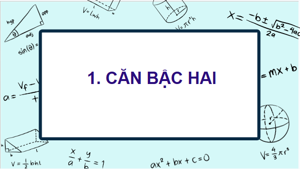 Giáo án điện tử Toán 9 Chân trời Bài 1: Căn bậc hai | PPT Toán 9 Chân trời sáng tạo