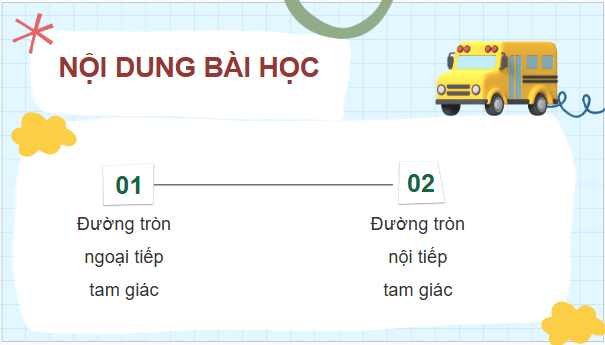 Giáo án điện tử Toán 9 Cánh diều Bài 1: Đường tròn ngoại tiếp tam giác. Đường tròn nội tiếp tam giác | PPT Toán 9