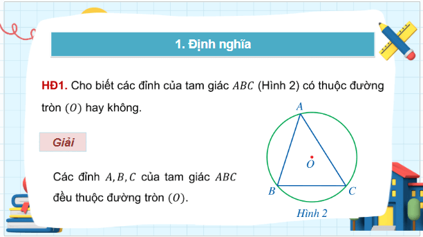 Giáo án điện tử Toán 9 Cánh diều Bài 1: Đường tròn ngoại tiếp tam giác. Đường tròn nội tiếp tam giác | PPT Toán 9