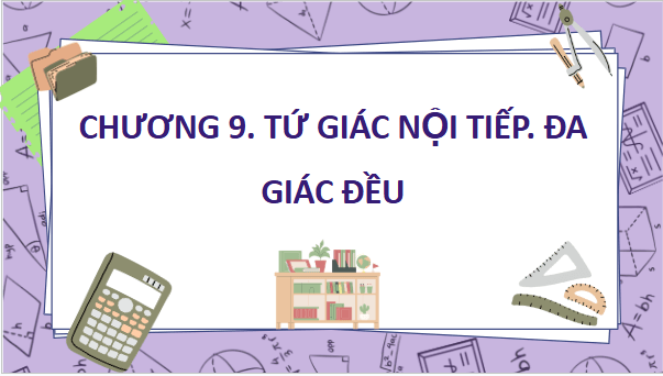 Giáo án điện tử Toán 9 Chân trời Bài 1: Đường tròn ngoại tiếp tam giác. Đường tròn nội tiếp tam giác | PPT Toán 9 Chân trời sáng tạo