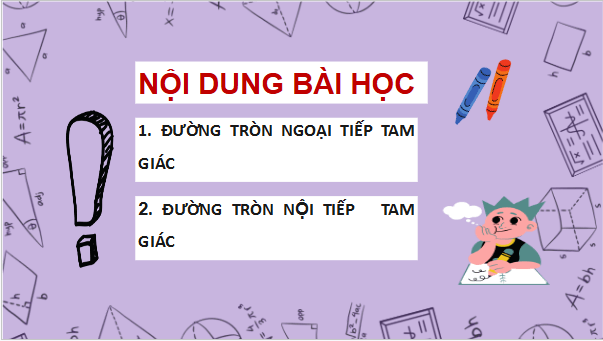 Giáo án điện tử Toán 9 Chân trời Bài 1: Đường tròn ngoại tiếp tam giác. Đường tròn nội tiếp tam giác | PPT Toán 9 Chân trời sáng tạo