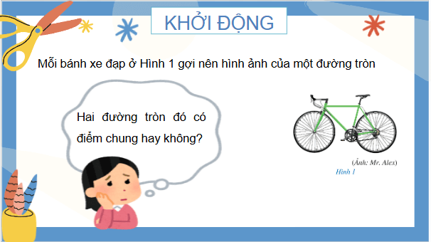 Giáo án điện tử Toán 9 Cánh diều Bài 1: Đường tròn. Vị trí tương đối của hai đường tròn | PPT Toán 9