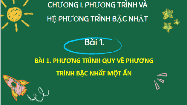 Giáo án điện tử Toán 9 Cánh diều Bài 1: Phương trình quy về phương trình bậc nhất một ẩn | PPT Toán 9