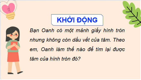 Giáo án điện tử Toán 9 Kết nối Bài 13: Mở đầu về đường tròn | PPT Toán 9 Kết nối tri thức