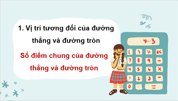 Giáo án điện tử Toán 9 Kết nối Bài 16: Vị trí tương đối của đường thẳng và đường tròn | PPT Toán 9 Kết nối tri thức