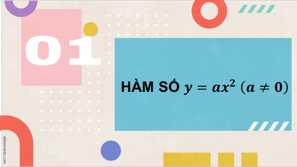 Giáo án điện tử Toán 9 Kết nối Bài 18: Hàm số y = ax^2 (a khác 0) | PPT Toán 9 Kết nối tri thức