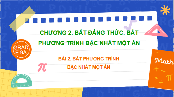 Giáo án điện tử Toán 9 Chân trời Bài 2: Bất phương trình bậc nhất một ẩn | PPT Toán 9 Chân trời sáng tạo