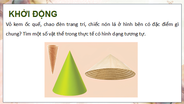 Giáo án điện tử Toán 9 Chân trời Bài 2: Hình nón | PPT Toán 9 Chân trời sáng tạo